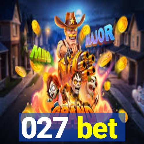 027 bet